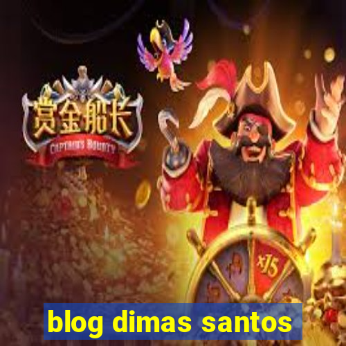 blog dimas santos